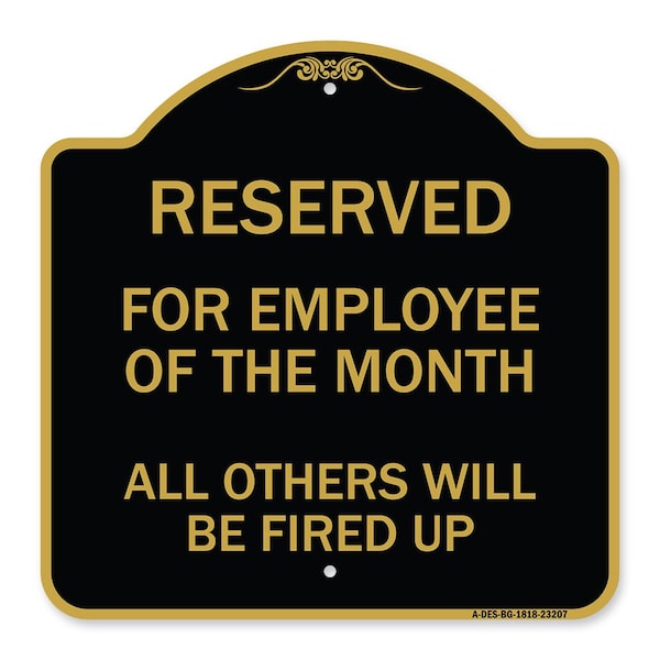 Reserved for Employee of Month All Others Fired Up Heavy-Gauge Alum Sign, 18" x 18", BG-1818-23207